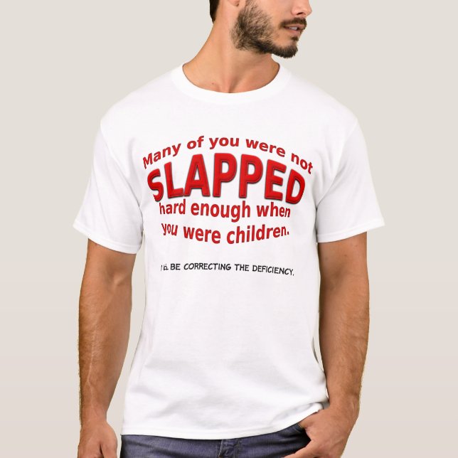 Slapped Hard Enough Funny Shirt (Front)