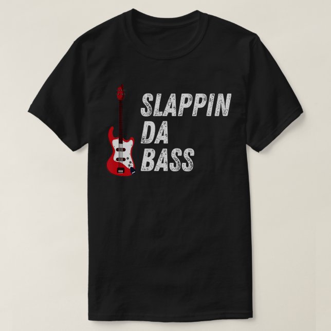 Slappin Da Bass Player Bassist Guitar Musician Mus T-Shirt (Design Front)