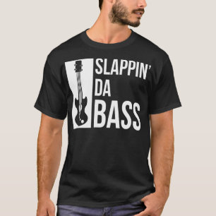 Slapping Da Bass Funny Cool Guitar Music Lover  T-Shirt