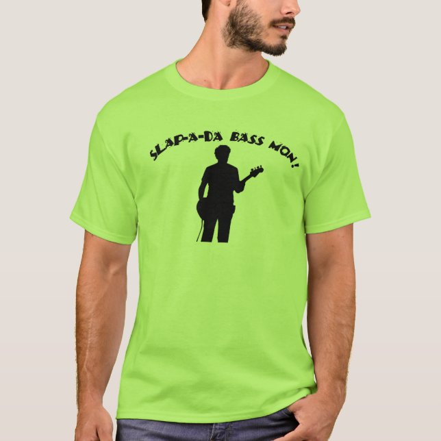 Slapping the Bass Man T-Shirt (Front)