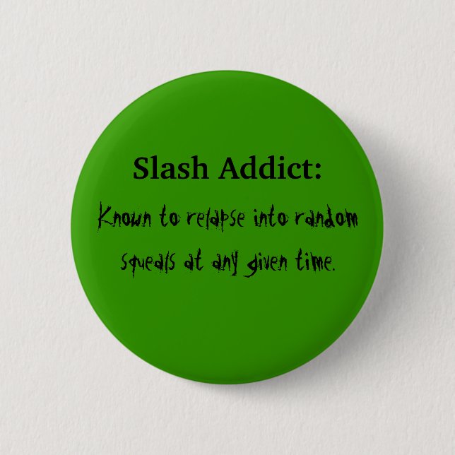 Slash Addict 6 Cm Round Badge (Front)