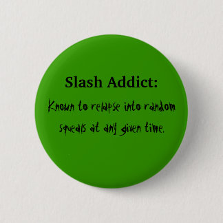 Slash Addict 6 Cm Round Badge