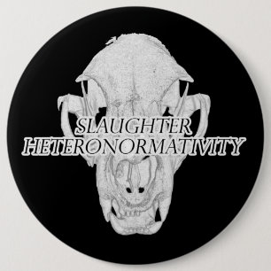 Slaughter Heteronormativity Button