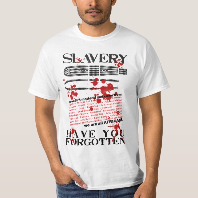 slavery, have you forgotten? T-Shirt (Front)