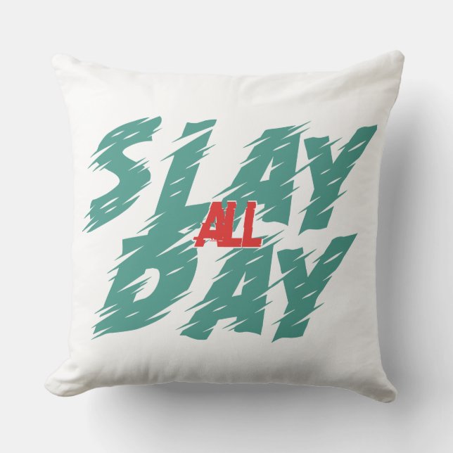 Slay All Day Cushion (Front)