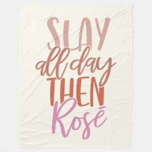 Slay All Day Then Rosé   Funny Mum Life Wine Lover Fleece Blanket