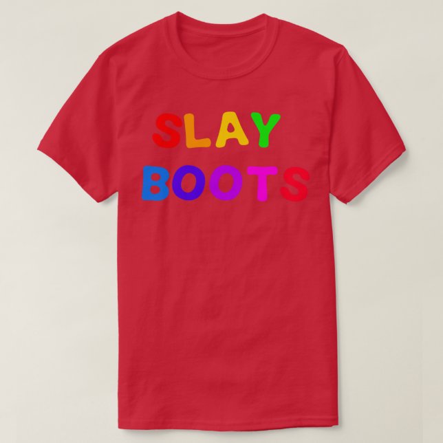 Slay boots T-Shirt (Design Front)