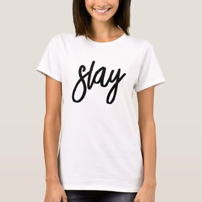Slay: Cute Modern Minimalist Trendy Stylish  T-Shirt (Front)