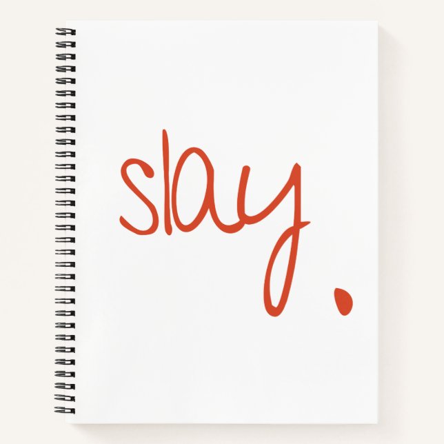 Slay - Fierce and Fabulous Typography Design  Notebook (Front)