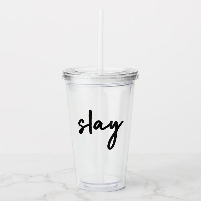 Slay | Modern Minimalist Trendy Stylish Urban Acrylic Tumbler (Front)