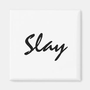 Slay Modern Trendy Magnet