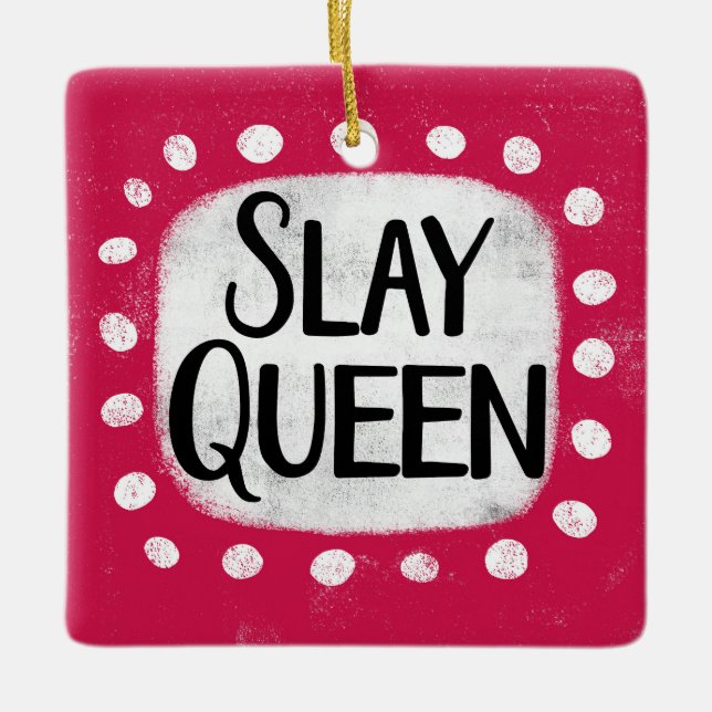 Slay Queen Ornament (Front)
