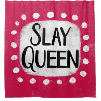 Slay Queen Shower Curtain