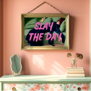 Slay The Day Art, Maximalist Decor, Pink Graffiti Poster