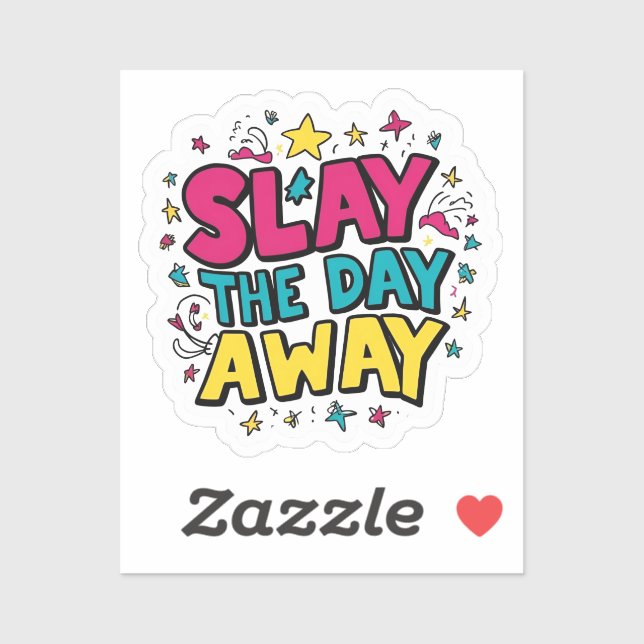 Slay the Day Away (in colour!) Sticker (Sheet)