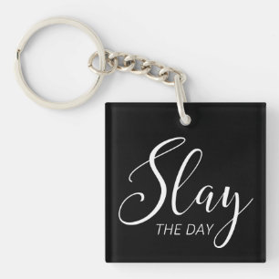 Slay The Day Key Ring