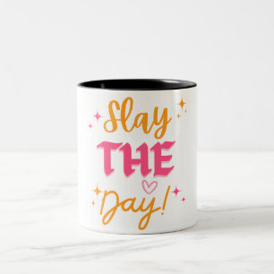 Slay the Day Motivational Mug Design