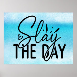 Slay the day poster