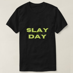 Slay the Day Printed Modern Black Men's tshirts