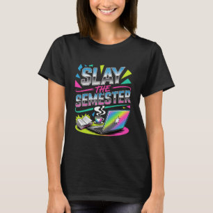 Slay the Semester Bold Chrome Motivational Student T-Shirt