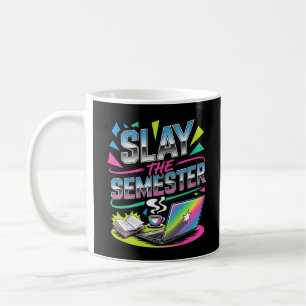 Slay the Semester Motivational Academic Coffee Mug