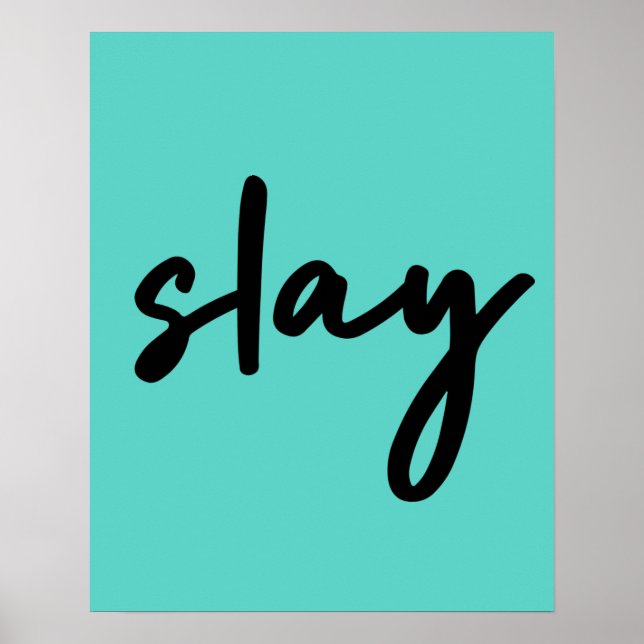 Slay | Trendy Stylish Modern Minimalist Cyan Green Poster (Front)