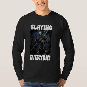 Slaying Everday Cringe Skeleton 2 T-Shirt