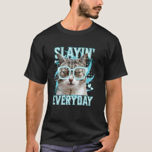 Slaying Everyday Funny Cat Aesthetic Y2K Meme Hara T-Shirt