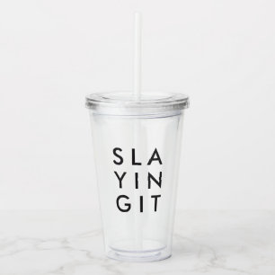 Slaying It Modern Minimalist Bold Slay Acrylic Tumbler