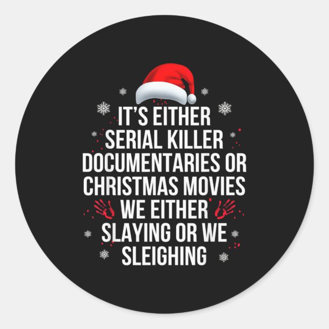 Slaying Or Sleighing Serial Killer True Crime Chri Classic Round Sticker (Front)