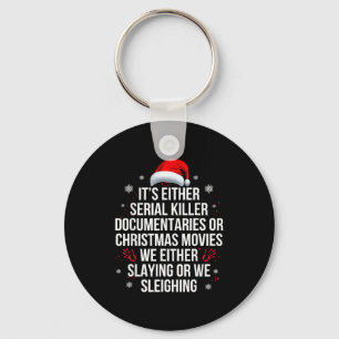 Slaying Or Sleighing Serial Killer True Crime Chri Key Ring