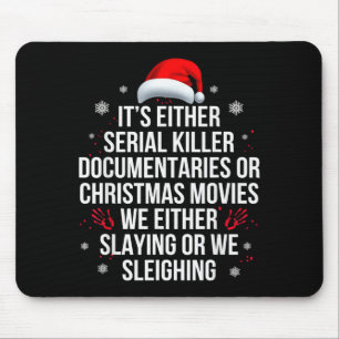 Slaying Or Sleighing Serial Killer True Crime Chri Mouse Mat