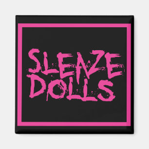 Sleaze Dolls Magnet