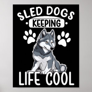 Sled Dog Huskie Alaska Winter Sports Sledding Fun  Poster