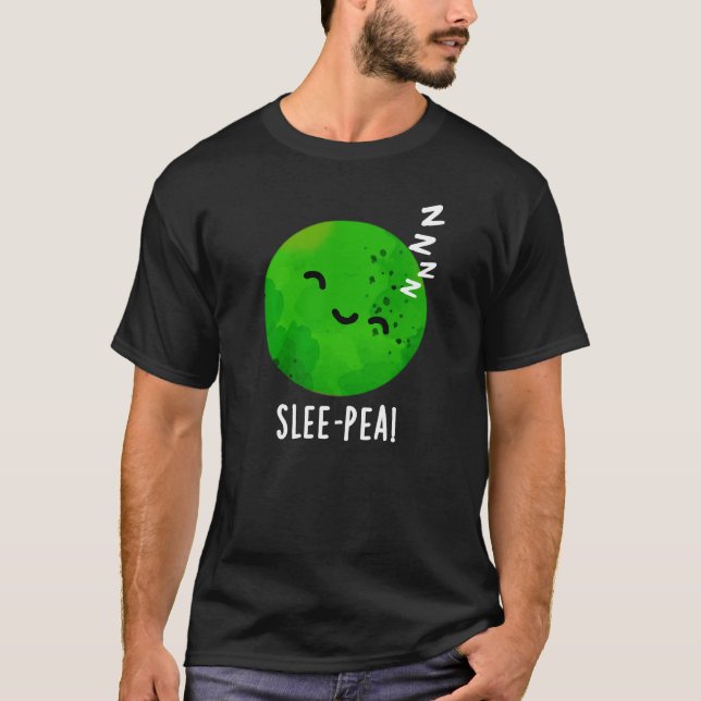 Slee-pea Funny Sleeping Pea Pun Dark BG T-Shirt (Front)