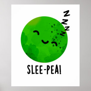 Slee-pea Funny Sleeping Pea Pun Poster