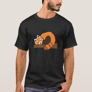 Sleeg Red Panda The Struggle Is Real Animal Red Pa T-Shirt