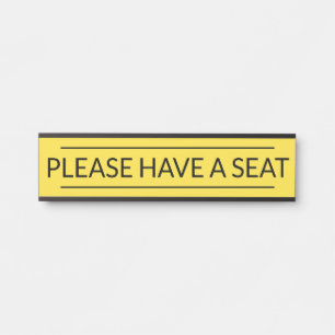 Sleek, Contemporary "PLEASE HAVE A SEAT" Door Sign