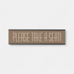 Sleek, Contemporary "PLEASE TAKE A SEAT!" Door Sign