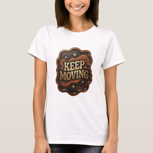 Sleek Gold KEEP MOVING Text Design T-Shirt (Front)