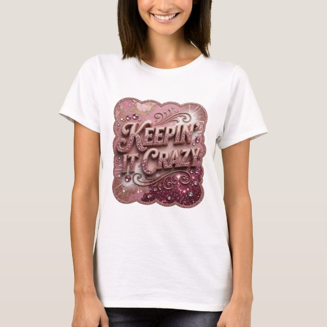 Sleek Gold KEEPIN' IT CRAZY Print T-Shirt (Front)