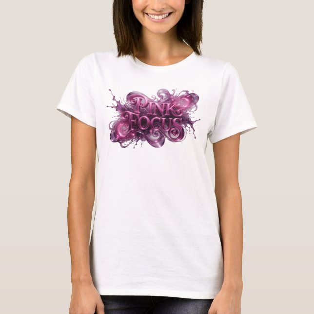 Sleek Pink PINK FOCUS Quote Shirt (Front)