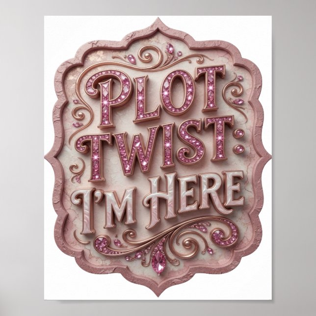 Sleek Pink PLOT TWIST I'M HERE Poster (Front)