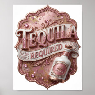 Sleek Pink TEQUILA REQUIRED Poster