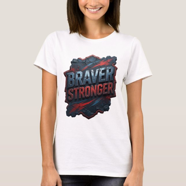 Sleek Silver BRAVER STRONGER Shirt Design (Front)