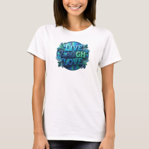 Sleek & Stylish LIVE LAUGH LOVE Original Design T-Shirt