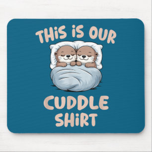 Sleeng Otter Couple This Is Our Cuddle  Mouse Mat