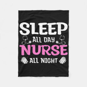 Sleep All Day Nurse All Night Fleece Blanket