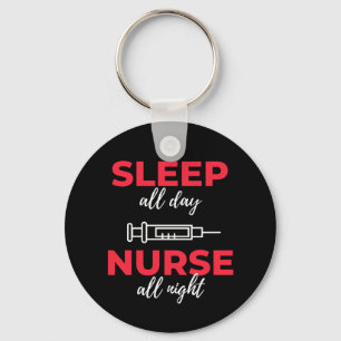 Sleep All Day Nurse All Night Key Ring