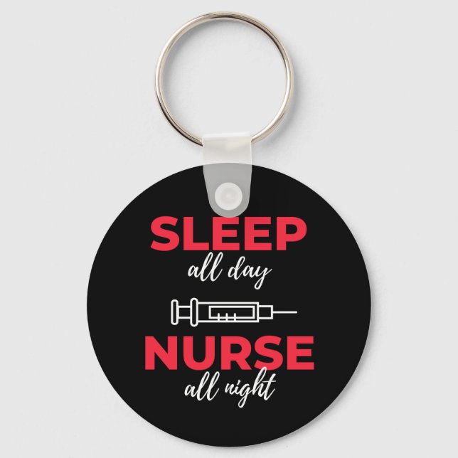 Sleep All Day Nurse All Night Key Ring (Front)